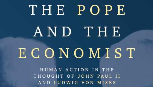 Książka „The Pope and the Economist: Human Action in the Thought of John Paul II and Ludwig Von Mises” (ks. dr Jacek Gniadek SVD)