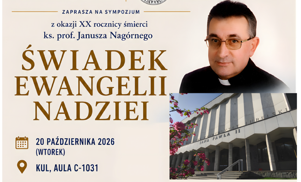 Sympozjum z okazji XX rocznicy śmierci ks. prof. Janusza Nagórnego (Lublin, 20 X 2026)